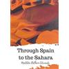 Matilda Betham-Edwards Through Spain to the Sahara (Tascabile)