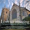 CHOIRS OF CHRIST CHURCH CAMBRIDGE MA AND CHURCH OF THE REDE Love So Amazing (CD)