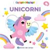 Edizioni del Borgo Unicorni. Muovi e scopri. Ediz. a colori
