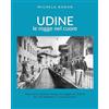 YOUCANPRINT Udine. Le rogge nel cuore. Itinerario storico lungo la roggia di Udine da via Gemona a via Grazzano