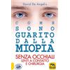 Macro Edizioni Come sono guarito dalla miopia. Senza occhiali, lenti a contatto e chirurgia