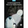 Biancoenero A mezzanotte. Racconti di fantasmi. Ediz. a caratteri grandi. Con CD Audio