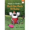 J. E. Morris Much Too Much Birthday (Tascabile) Maud the Koala
