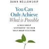 Dawn Mellowship You Can Only Achieve What Is Possible - A Self-Help (Tascabile)