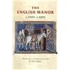 Mark Bailey The English Manor C.1200-C.1500 (Tascabile)