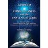 Publicious Pty Ltd Guide to Consciousness and the Unseen Universe: (A companion guide to Training Manual for Gods, Book One, Consciousness and the Unseen Universe by Chiron)