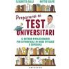 GRIBAUDO Prepararsi ai test universitari. Il metodo rivoluzionario per affrontarli in modo efficace e superarli