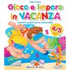 Edizioni del Borgo Gioco e imparo in vacanza (4-5 anni). Quaderno operativo per le vacanze estive. Ediz. illustrata. Con 6 pennarelli