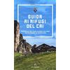 Solferino Guida ai rifugi del CAI. 363 rifugi del Club Alpino Italiano per scoprire la montagna. Nuova ediz.