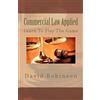 CreateSpace Independent Publishing Platf Commercial Law Applied: Learn To Play The Game