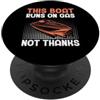 Boat Owner Gift Ideas Questa barca funziona a gas, non grazie alla barca PopSockets PopGrip Adesivo