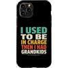 Grandkids In Charge Funny Grandpa Retire Custodia per iPhone 11 Pro Avevo il comando e poi ho avuto i nipoti