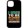 Grandkids In Charge Funny Grandpa Retire Custodia per iPhone 13 Avevo il comando e poi ho avuto i nipoti