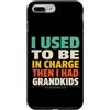 Grandkids In Charge Funny Grandpa Retire Custodia per iPhone 7 Plus/8 Plus Avevo il comando e poi ho avuto i nipoti