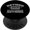 Retired 2019 Not My Problem Funny Retire Pensionato 2019 Non è il mio problema Più Divertente pensionamento PopSockets PopGrip Adesivo
