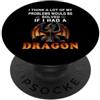 Dragon Fantasy Lover's Gift Shirts Penso che molti dei miei problemi sarebbero risolti se avessi un drago PopSockets PopGrip Adesivo
