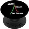 Day Trader Chart Funny Designs Dear Market One Pump Please I'll Behave Funny Trading Design PopSockets PopGrip Adesivo