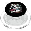 Mente e bocca sarcastica Smart Ass Comment Loading Sarcastic Attitude Joke - PopSockets PopGrip per MagSafe