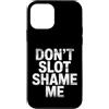 Il gioco d'azzardo fortunato ride e vinc Custodia per iPhone 12 mini Don't Slot Shame Me Casino Slot Machine Win -