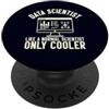 Cool Data Science Gifts for Analysts and Divertente scienziato dei dati come un normale scienziato solo dispositivo di raffreddamento PopSockets PopGrip Adesivo