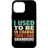 Grandkids In Charge Funny Grandpa Retire Custodia per iPhone 16 Pro Max Avevo il comando e poi ho avuto i nipoti