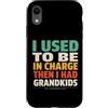 Grandkids In Charge Funny Grandpa Retire Custodia per iPhone XR Avevo il comando e poi ho avuto i nipoti
