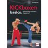 Christoph Delp Kickboxen basics.: Solotraining, Techniken, Programme (Tascabile)
