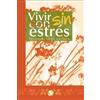 Fernando Ortiz Lachica Vivir Sin Estrés (Tascabile)