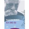 Martin Buber Ich und Du (Tascabile)