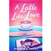 MIchelle C. Harris A Latte Like Love (Tascabile)
