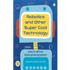 Shalini Satish Raam Baranidha Robotics and Other Super Cool Technol (Tascabile)