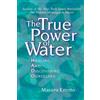 Masaru Emoto The True Power of Water (Tascabile) Masaru Emoto Legacy Library