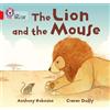 Anthony Robinson The Lion and the Mouse (Tascabile) Collins Big Cat
