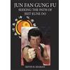 Kevin Seaman Jun Fan Gung Fu-Seeking the Path of Jeet Kune Do 1 (Tascabile)