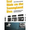 Ana Maria Spagna Test Ride on the Sunnyland Bus (Tascabile)