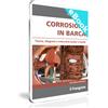 Edizioni il Frangente Corrosione in Barca - II Edizione - Edizioni il Frangente