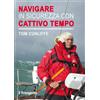 Edizioni Il Frangente Navigare in sicurezza con cattivo tempo - Tom Cunliffe