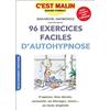 Leduc.s éditions 96 exercices faciles d'autohypnose: S'apaiser, bien dormir, surmonter ses blocages, mincir ... en tte simplicité