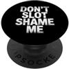 Il gioco d'azzardo fortunato ride e vinc Don't Slot Shame Me Casino Slot Machine Win - PopSockets PopGrip Adesivo