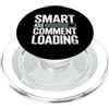 Mente e bocca sarcastica Smart Ass Comment Loading Sarcastic Attitude Joke - PopSockets PopGrip per MagSafe