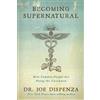 Dr Joe Dispenza Becoming Supernatural (Tascabile)