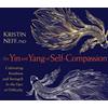 Kristin Neff The Yin and Yang of Self-Compassion (CD)