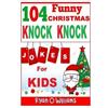 Ryan O Williams 104 Funny Christmas Knock Knock Jokes for Kids (Tascabile)