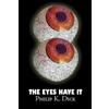 Philip K Dick The Eyes Have It by Philip K. Dick, Science Fiction, F (Tascabile)