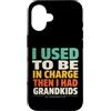 Grandkids In Charge Funny Grandpa Retire Custodia per iPhone 16 Avevo il comando e poi ho avuto i nipoti