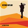 Crash Taylor Retired Outlaw (CD)