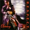 Ebonys R. E.S.P.E.C.T (CD)