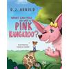D J Arnold What Can You Do With A Pink Kangaroo? (Tascabile)