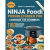 Nancy C Bergstr Ninja Foodi PossibleCooker Pro Cookbook For Beginne (Tascabile)