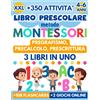 Libro Prescolare Metodo Montessori XXL: 3 Libri in 1 - Pregrafismo, Precalcolo,